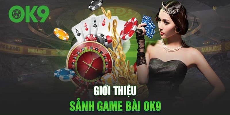 Game bài đổi thưởng OK9 khá đa dạng