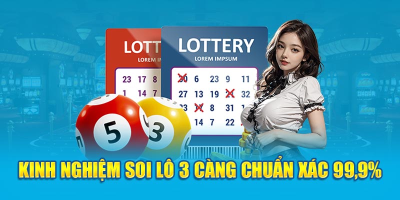 Kinh nghiệm soi lô 3 càng chuẩn xác 99,9%