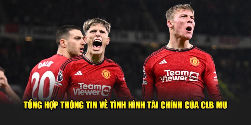 Tổng hợp thông tin về tình hình tài chính của CLB MU